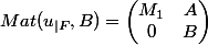 Mat(u_{|F},B)=\begin{pmatrix} M_1 & A \\ 0 & B \end{pmatrix}